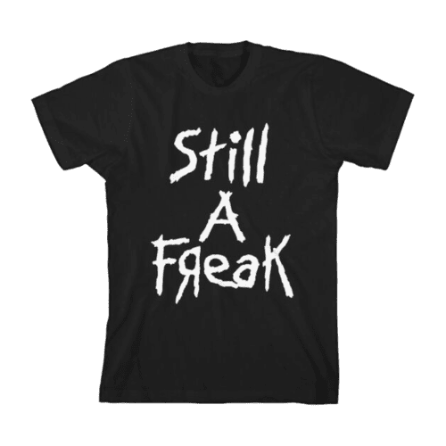 Still A Freak T-Shirt